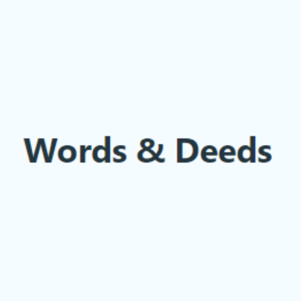 Words & Deeds